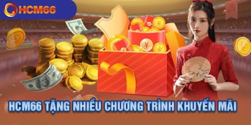  Lợi ích khi đăng ký tham gia khuyến mãi HCM66