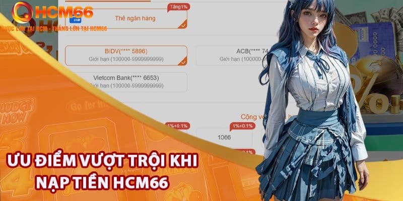Ưu Điểm Nạp Tiền HCM66