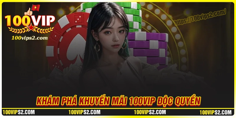 khuyen-mai-100vip-but-pha-gia-tri-cung-doanh-nghiep-dinh-cao